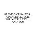 GREMBO ORGANICS. . .A PEACEFUL NIGHT FOR YOUR BABY. . . AND YOU