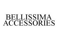 BELLISSIMA ACCESSORIES