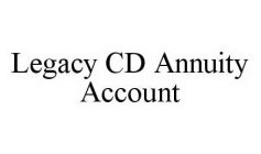 LEGACY CD ANNUITY ACCOUNT