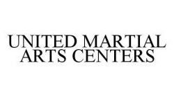 UNITED MARTIAL ARTS CENTERS