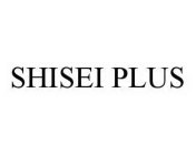 SHISEI PLUS