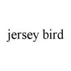 JERSEY BIRD