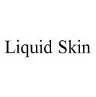 LIQUID SKIN