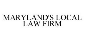 MARYLAND'S LOCAL LAW FIRM