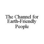 THE CHANNEL FOR EARTH-FRIENDLY PEOPLE
