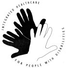 INTEGRATED HEALTHCARE FOR PEOPLE WITH DISABILITIES