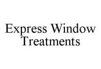 EXPRESS WINDOW TREATMENTS