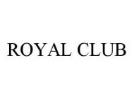 ROYAL CLUB