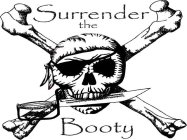 SURRENDER THE BOOTY