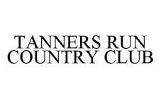 TANNERS RUN COUNTRY CLUB