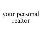 YOUR PERSONAL REALTOR