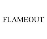 FLAMEOUT