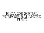 ELCA 20E SOCIAL PURPOSE BALANCED FUND