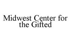 MIDWEST CENTER FOR THE GIFTED