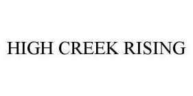 HIGH CREEK RISING