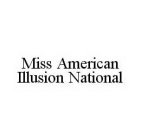 MISS AMERICAN ILLUSION NATIONAL