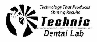 TECHNOLOGY THAT PRODUCES SHINING RESULTS TECHNIC DENTAL LAB