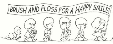 BRUSH AND FLOSS FOR A HAPPY SMILE