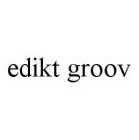 EDIKT GROOV