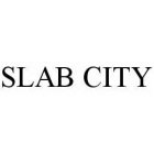 SLAB CITY