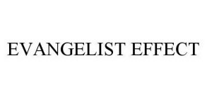 EVANGELIST EFFECT