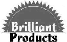 BRILLIANT PRODUCTS