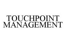 TOUCHPOINT MANAGEMENT