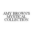 AMY BROWN'S MYSTICAL COLLECTION