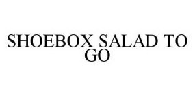 SHOEBOX SALAD TO GO