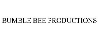 BUMBLE BEE PRODUCTIONS