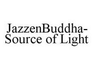 JAZZENBUDDHA-SOURCE OF LIGHT