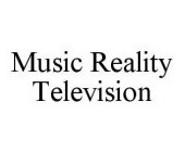 MUSIC REALITY TELEVISION