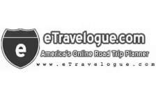 E ETRAVELOGUE.COM AMERICA'S ONLINE ROAD TRIP PLANNER WWW.ETRAVELOGUE.COM