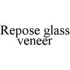 REPOSE GLASS VENEER