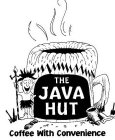 THE JAVA HUT COFFEE WITH CONVENIENCE
