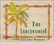 THE SUBCONTINENT, EAST INDIAN RESTAURANT