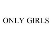 ONLY GIRLS