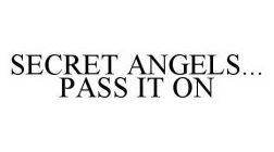 SECRET ANGELS...PASS IT ON