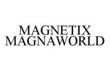 MAGNETIX MAGNAWORLD