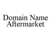 DOMAIN NAME AFTERMARKET