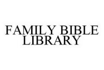 FAMILY BIBLE LIBRARY