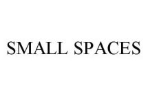 SMALL SPACES