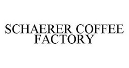 SCHAERER COFFEE FACTORY