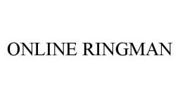 ONLINE RINGMAN