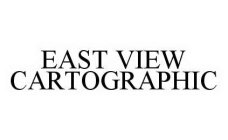 EAST VIEW CARTOGRAPHIC