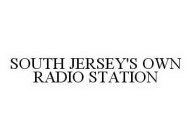 SOUTH JERSEY'S OWN RADIO STATION