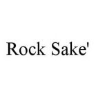 ROCK SAKE'