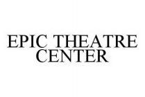 EPIC THEATRE CENTER