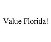 VALUE FLORIDA!