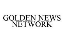GOLDEN NEWS NETWORK